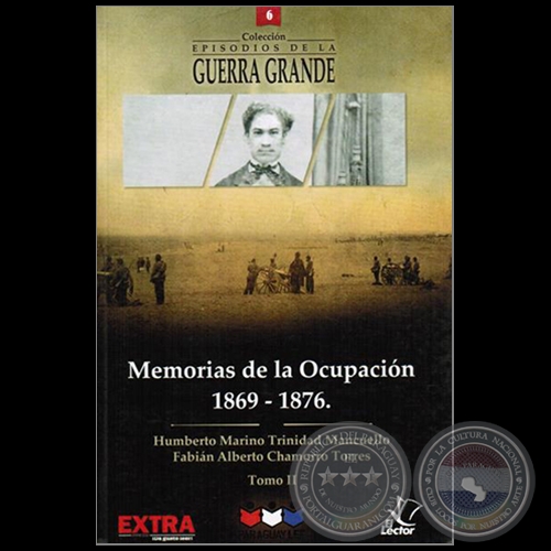 MEMORIAS DE LA OCUPACIÓN 1869 1876 - Tomo II - Autores: HUMBERTO MARINO / TRINIDAD MANCUELLO / FABIÁN ALBERTO CHAMORRO TORRES - Año 2015
